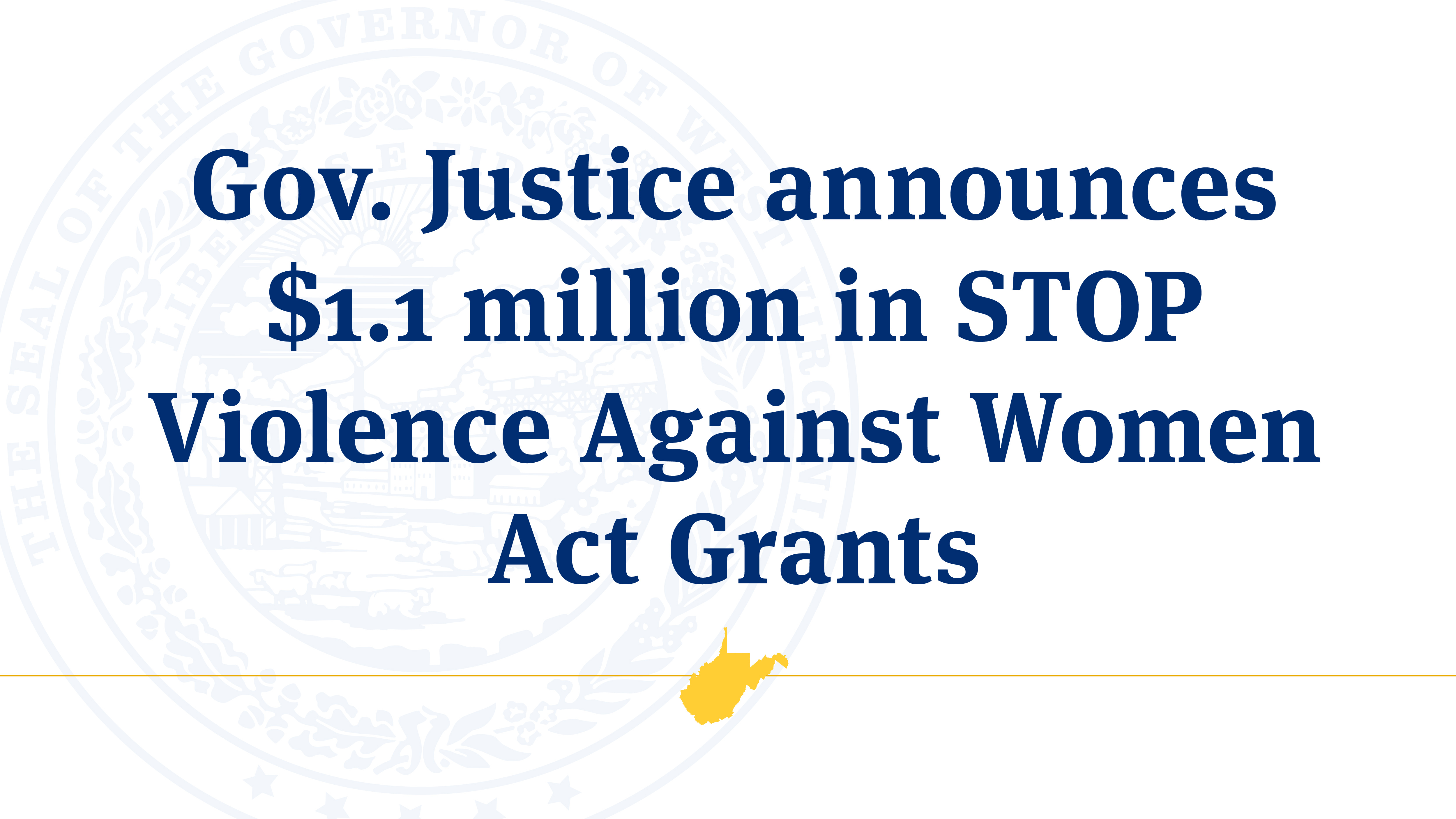 Gov. Justice announces 1.1 million in STOP Violence Against Women Act