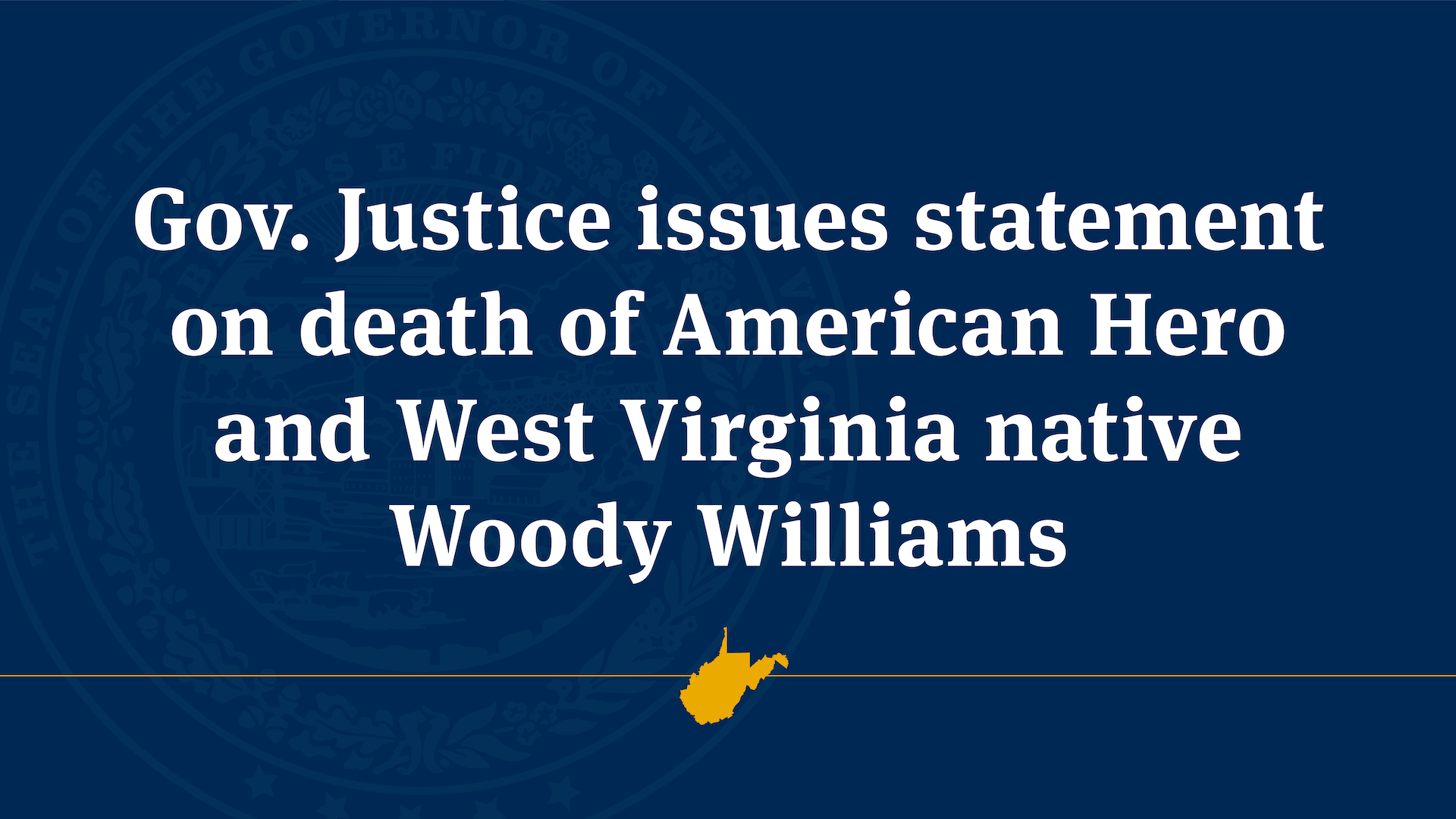 062922 WV Governor Jim Justice statement on passing of WWII hero Woody Williams.