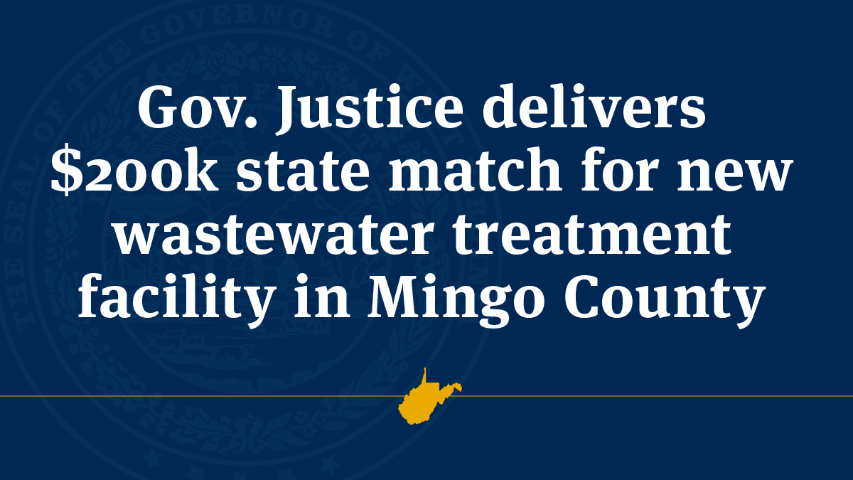 Gov. Justice delivers $200k state match for new wastewater treatment ...