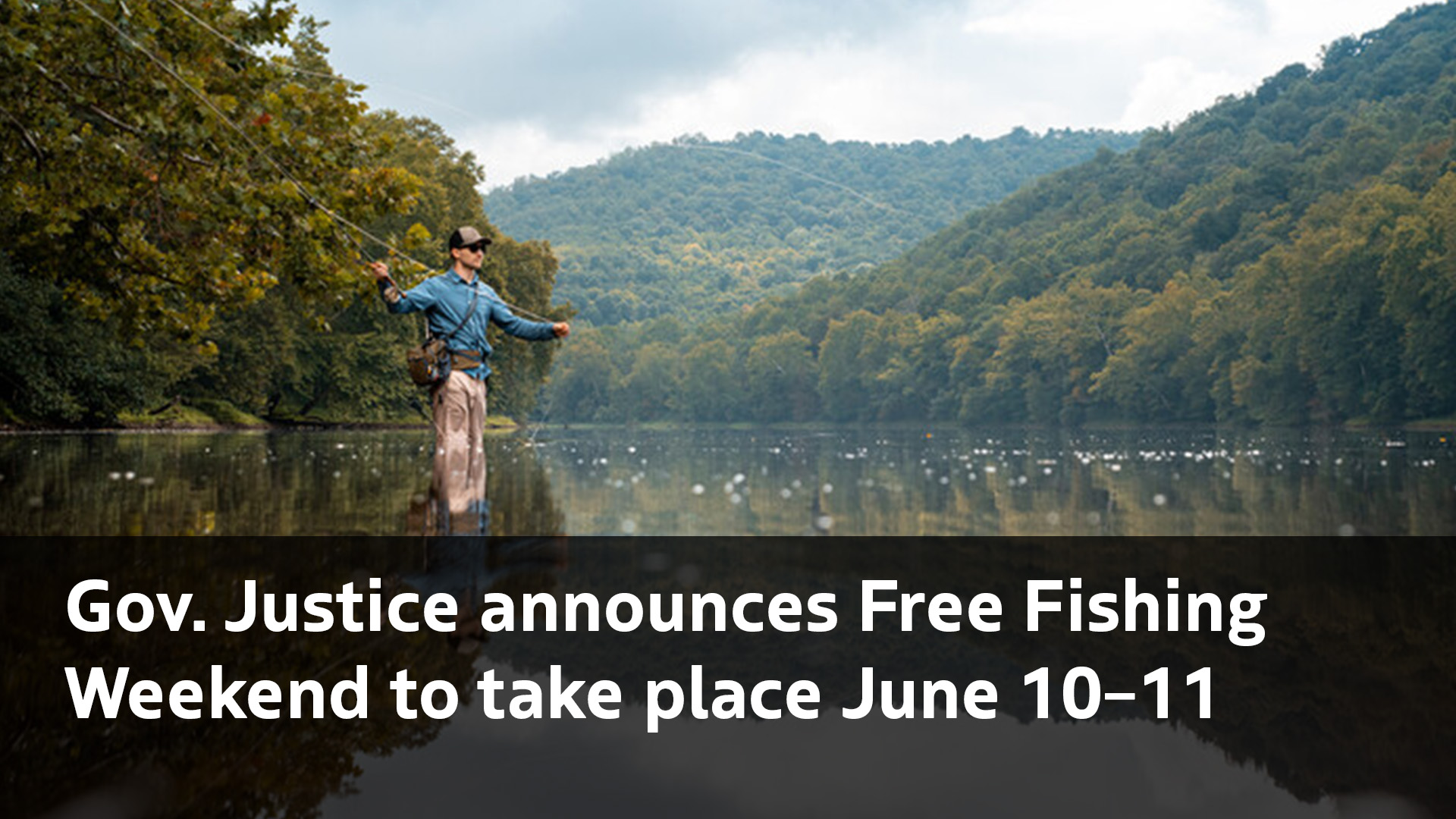 Gov. Justice announces Free Fishing Weekend to take place June 10–11