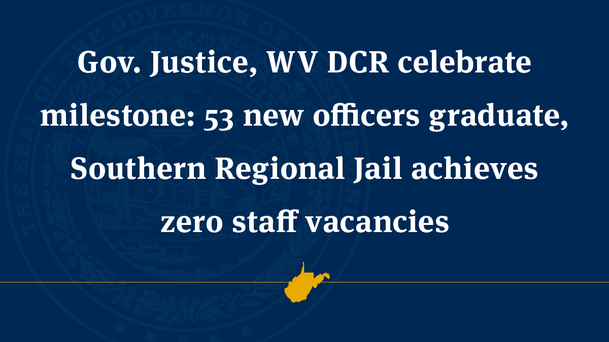 Gov. Justice, WV DCR celebrate milestone: 53 new officers graduate ...