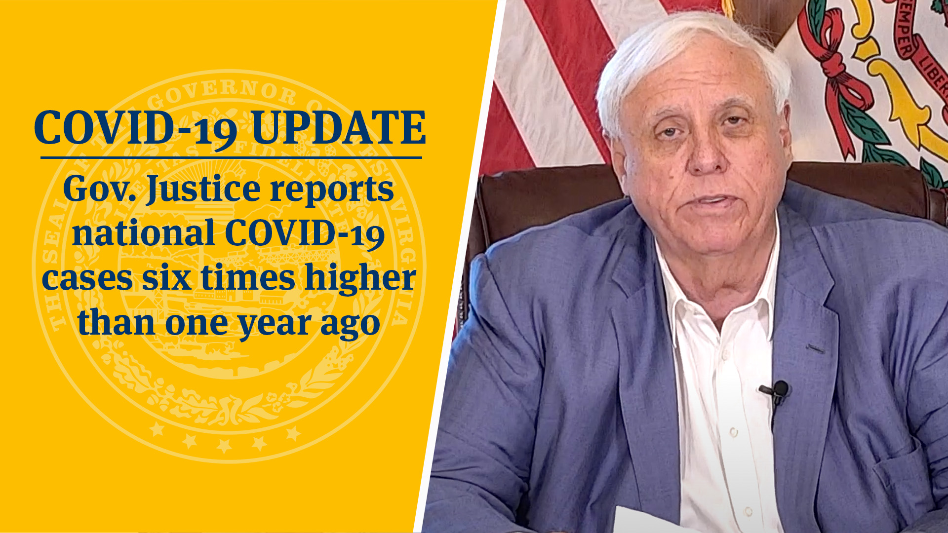 COVID-19 UPDATE: Gov. Justice reports national COVID-19 cases six times higher than one year ago