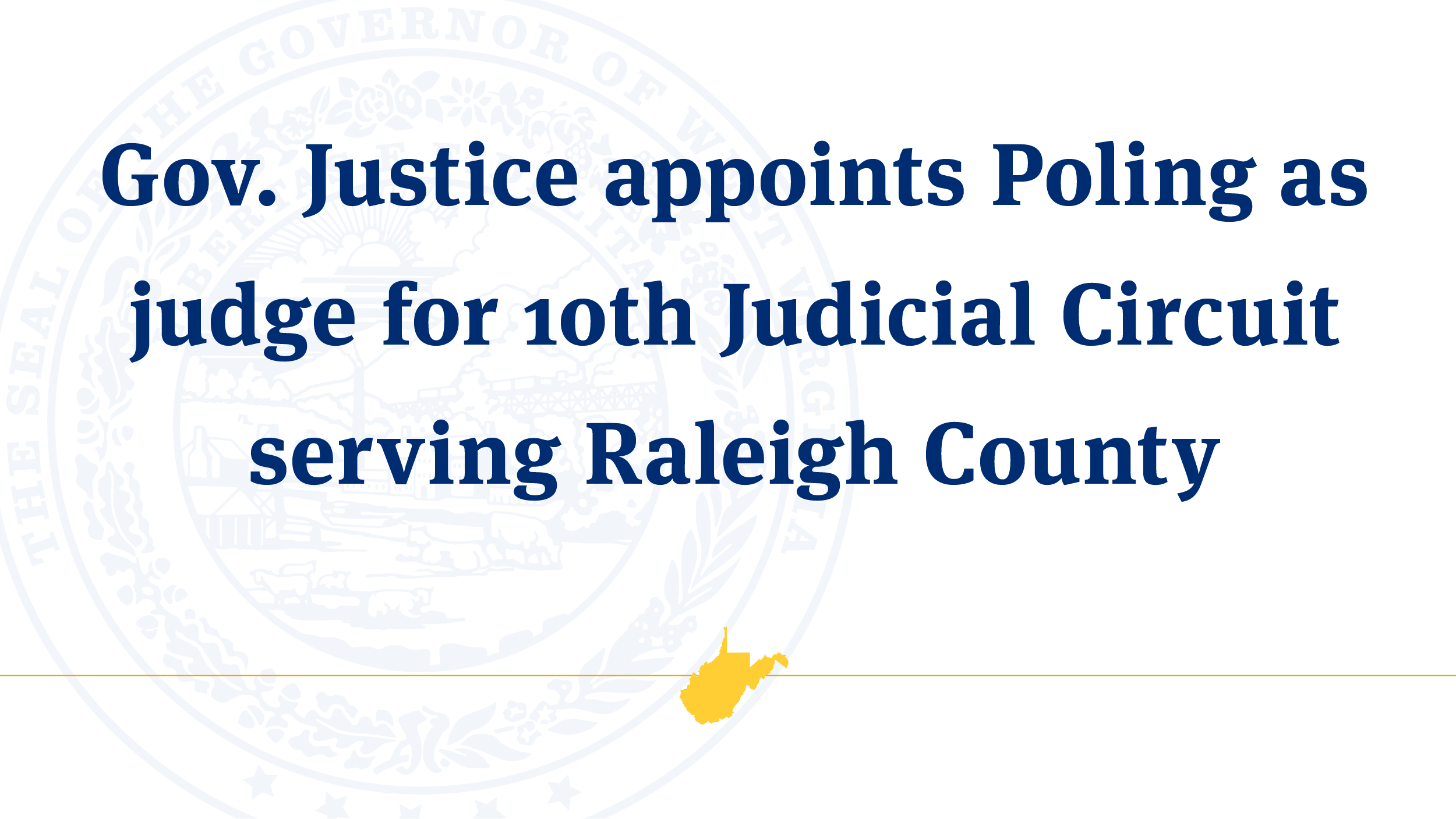 Gov. Justice appoints Poling as judge for 10th Judicial Circuit serving ...