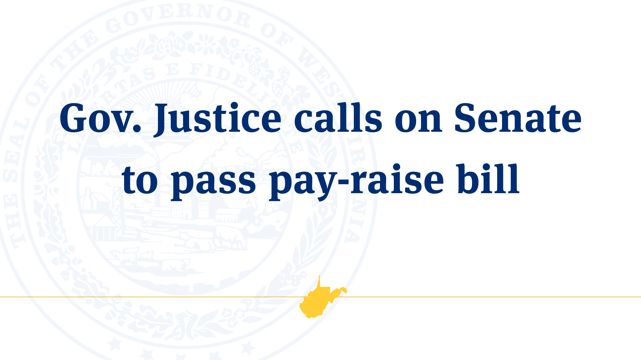 Gov. Justice Calls On Senate To Pass Pay-raise Bill