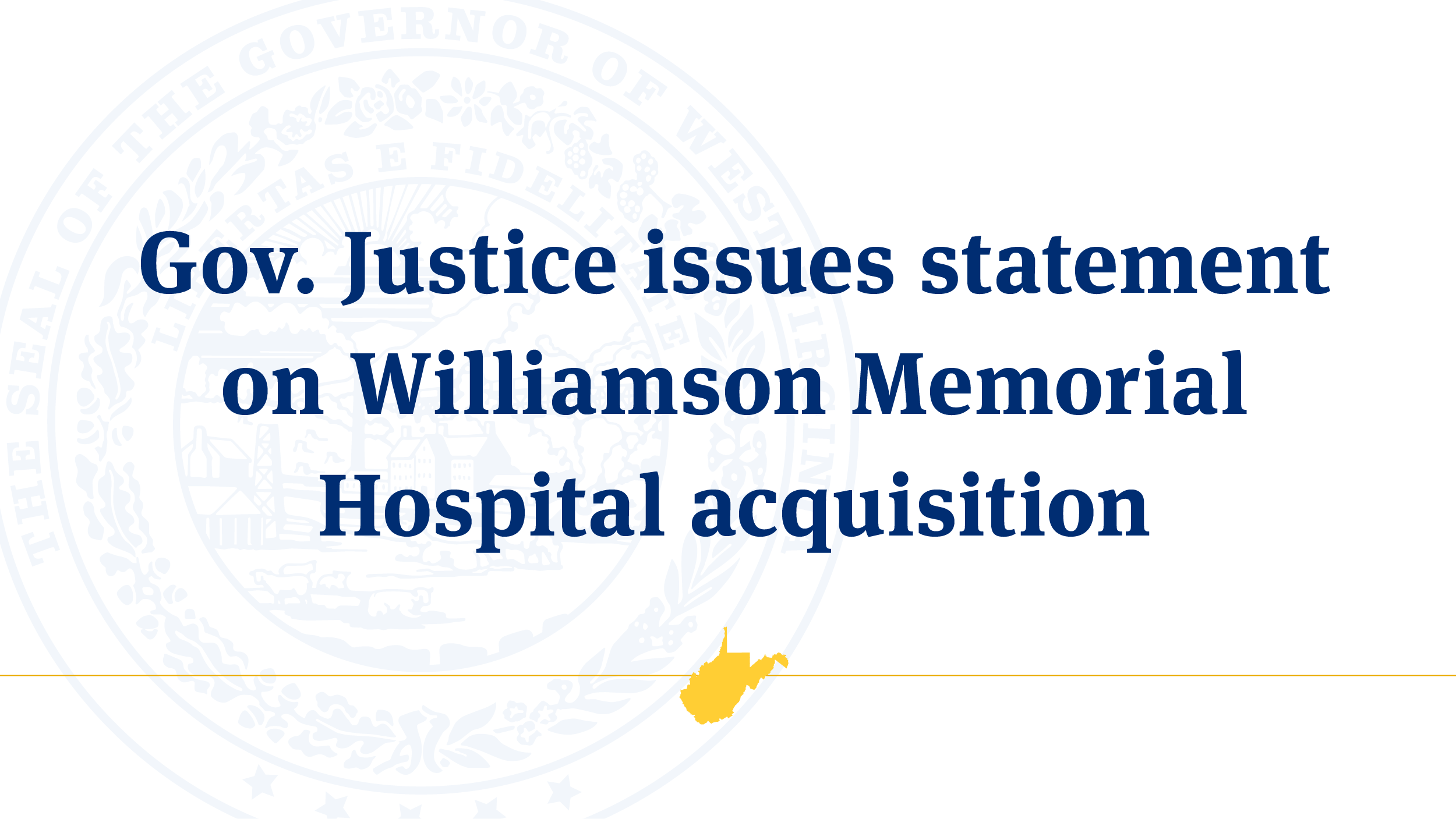 Gov. Justice issues statement on Williamson Memorial Hospital acquisition