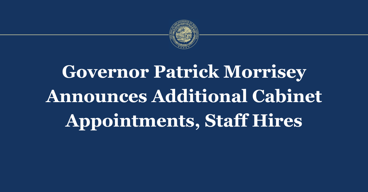 Morrisey Announces Additional Cabinet Appointments, Staff Hires